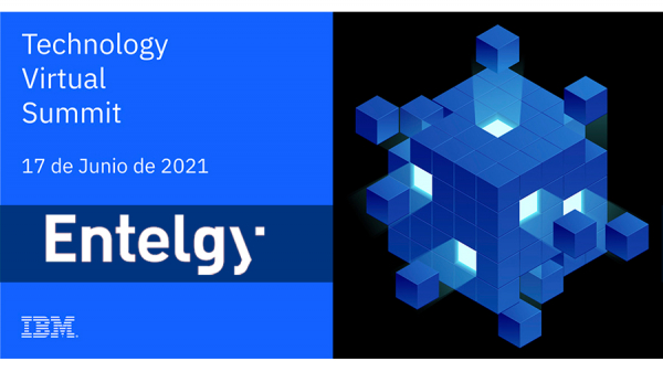 Entelgy participa en el IBM Technology Virtual Summit 2021