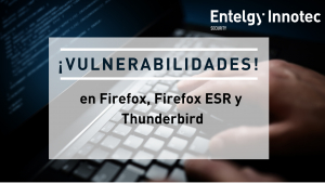 Vulnerabilidad en Firefox, Firefox ESR y Thunderbird
