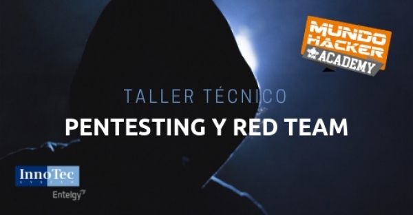 Taller de InnoTec sobre Red Team y Pentesting en Mundo Hacker Academy