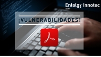 El CSIRT de Entelgy Innotec Security avisa de  la publicación de vulnerabilidades en productos Adobe