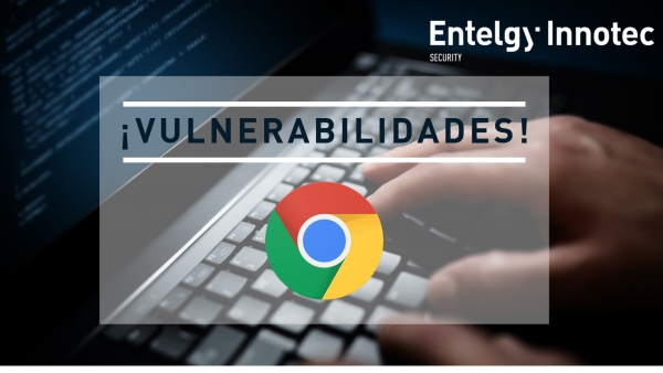 Google Chrome publica una serie de parches para corregir múltiples vulnerabilidades