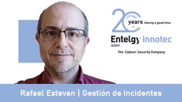 Entelgy Innotec Security refuerza el servicio de gestión de incidentes con la incorporación de Rafael Estevan