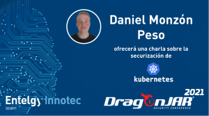 “Hacking Kubernetes 101”, charla de Entelgy Innotec Security en la “DragonJAR Security Conference”