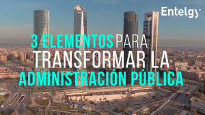 3 elementos para transformar la Administración Pública