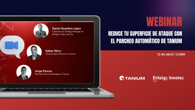 “¡Reduce tu superficie de ataque con el parcheo automático de Tanium!” Webinar disponible de Entelgy Innotec Security y Tanium