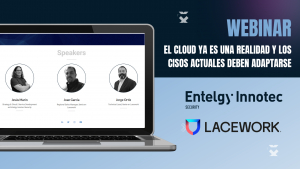 “El cloud ya es una realidad y los CISOs actuales deben adaptarse” Webinar disponible de Entelgy Innotec Security y Lacework