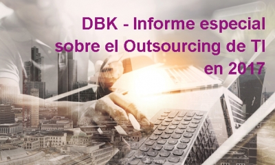 Reactivación del negocio Outsourcing de TI en España: principales conclusiones del Informe DBK