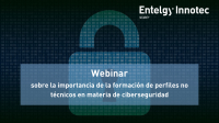 Entelgy Innotec Security participa en un webinar sobre la importancia de formar a perfiles no técnicos en ciberseguridad