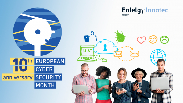 Entelgy Innotec Security se ha sumado a crear conciencia en redes sociales a lo largo del Mes Europeo de la Ciberseguridad 