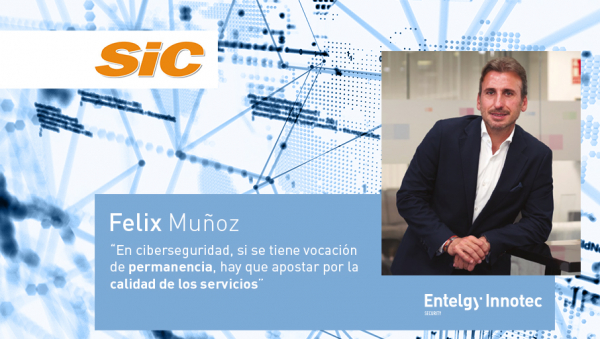 La revista SIC entrevista a Félix Muñoz, director general de Entelgy Innotec Security