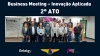 Business Meeting - Innovaçao Aplicada 2º ATO Entelgy en Braseil