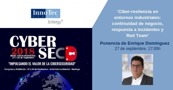 La ciber-resilencia en entornos industriales, ponencia de InnoTec en Chile