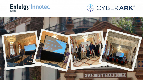 Entelgy Innotec Security y CyberArk unidos en un evento para proteger y securizar las identidades de las compañías