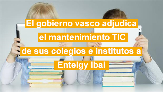 Gobierno vasco adjudica mantenimiento TIC a Entelgy Ibai